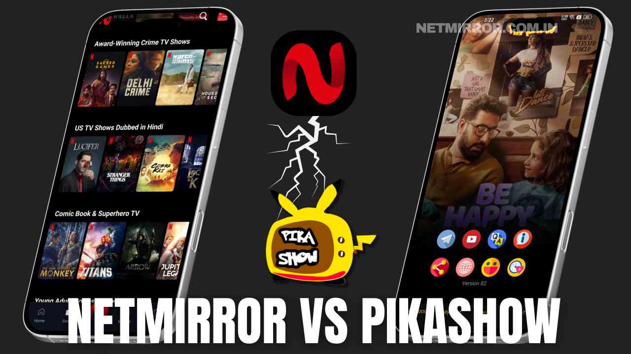 NetMirror Vs Pikashow NetMirror Vs Pikashow